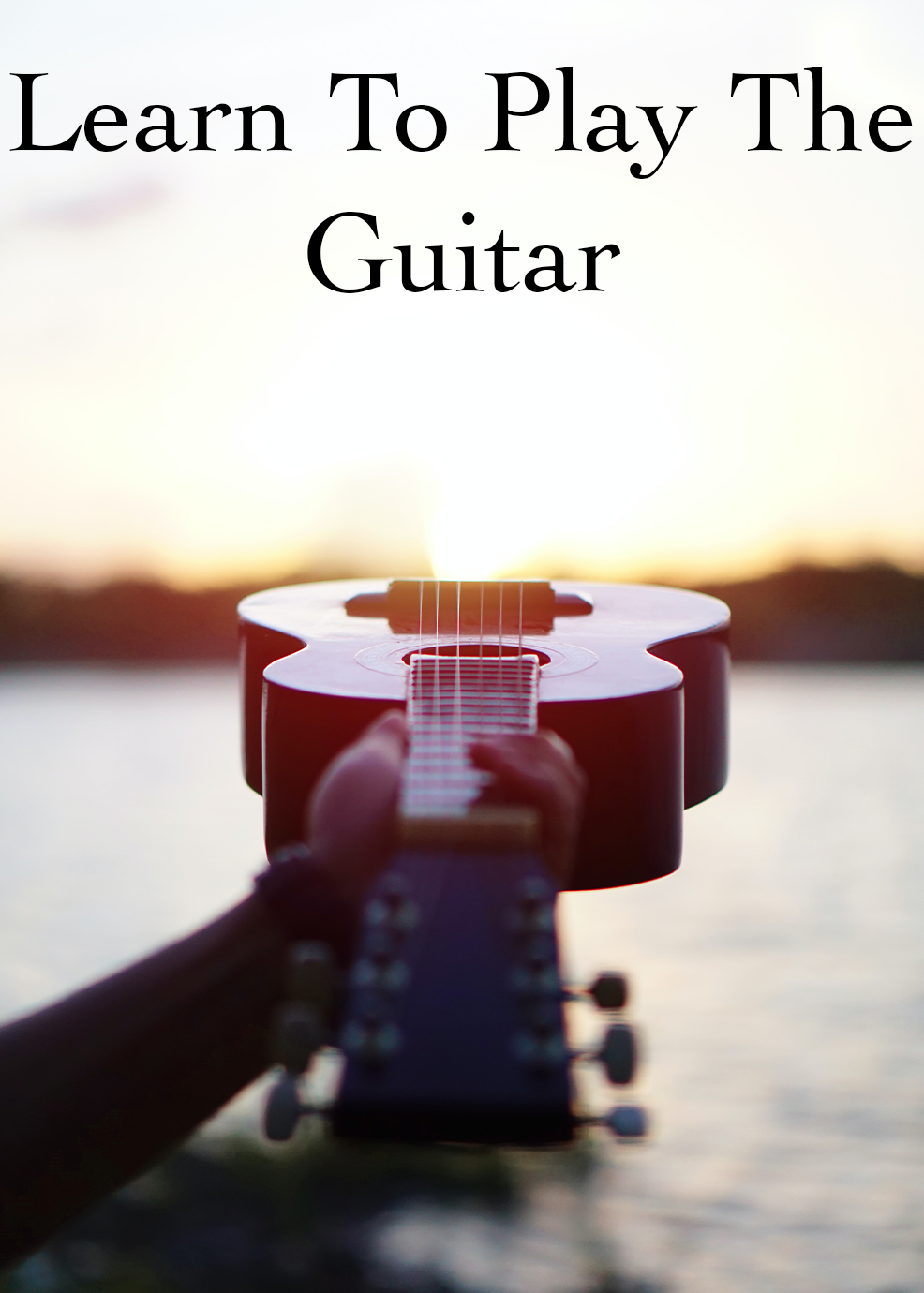 Learn To Play The Guitar