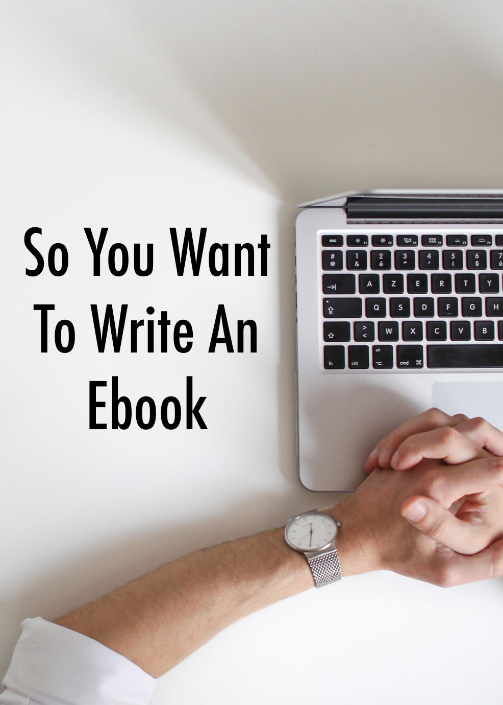 So You Want To Write An Ebook